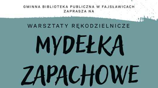 Warsztaty rękodzielnicze „Mydełka zapachowe”