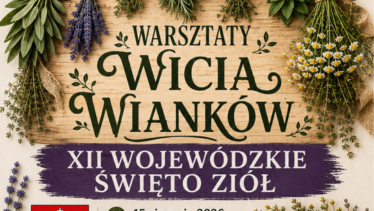 🌿 WARSZTATY WICIA WIANKÓW podczas XII Wojewódzkiego Święta Ziół 🌿
