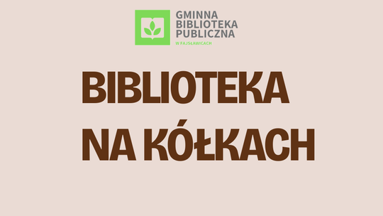 📚Zostań czytelnikiem naszej biblioteki w ramach: Biblioteka na kółkach🚐